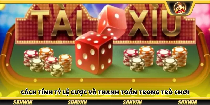 Cách tính tỷ lệ cược và thanh toán trong tài xỉu xí ngầu 3 viên