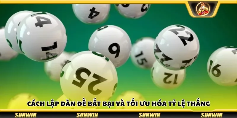 Cách lập dàn đề bất bại và tối ưu hóa tỷ lệ thắng