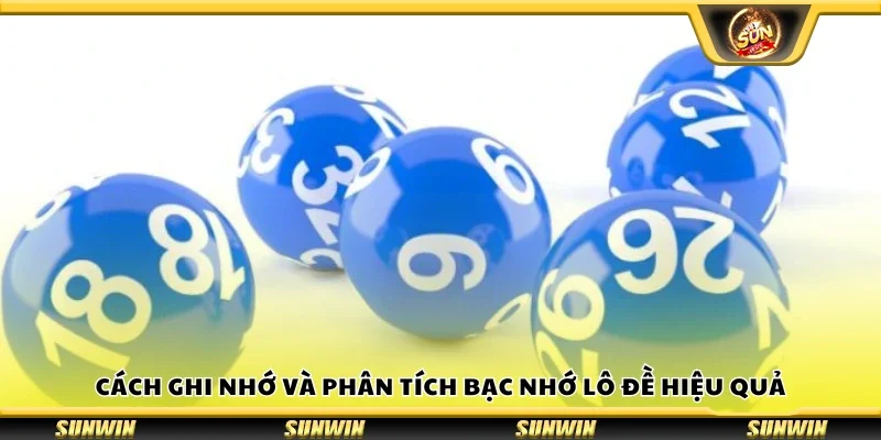 Hướng dẫn ghi nhớ và phân tích bạc nhớ lô đề hiệu quả