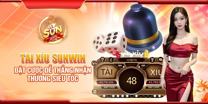 Tài xỉu Sunwin – Đặt cược dễ thắng nhận thưởng siêu tốc